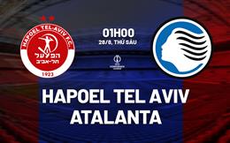 Nhận định Hapoel Tel Aviv vs Atalanta (1h00 ngày 28/8): Vượt khó được không?
