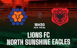 Nhận định Lions FC vs North Sunshine Eagles 16h30 ngày 25/8 (Cúp QG Australia 2026)