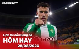 Lịch thi đấu, trực tiếp bóng đá hôm nay 25/08/2026: Valencia vs Real Betis