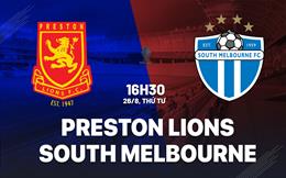 Nhận định Preston Lions vs South Melbourne 16h30 ngày 26/8 (Cúp QG Australia 2026)
