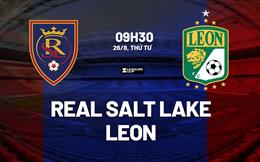 Nhận định Club Leon vs Real Salt Lake 9h30 ngày 26/8 (Leagues Cup 2026)