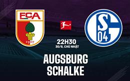 Nhận định bóng đá Augsburg vs Schalke 22h30 ngày 30/8 (Bundesliga 2026/27)