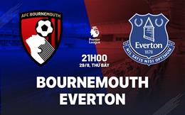 Nhận định Bournemouth vs Everton (21h00 ngày 29/8): Đội khách khó chịu