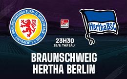 Nhận định Eintracht Braunschweig vs Hertha Berlin 23h30 ngày 28/8 (Hạng 2 Đức 2026/27)
