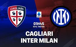 Nhận định Cagliari vs Inter Milan (01h45 ngày 31/8): Sức mạnh vượt trội