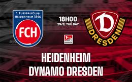 Nhận định bóng đá Heidenheim vs Dynamo Dresden 18h00 ngày 29/8 (Hạng 2 Đức 2026/27)