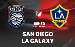 Nhận định bóng đá San Diego vs LA Galaxy 9h30 ngày 30/8 (Nhà nghề Mỹ 2026)