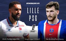 Nhận định Lille vs PSG (01h45 ngày 29/8): Chủ nhà khó chịu
