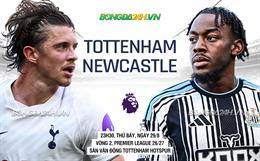 Nhận định Tottenham vs Newcastle (23h30 ngày 29/8): Lấy lại niềm tin