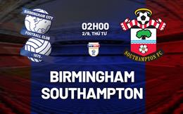 Nhận định Birmingham vs Southampton (2h00 ngày 2/9): Khó lường