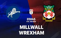 Nhận định Millwall vs Wrexham (01h45 ngày 3/9): Thử thách tại The Den