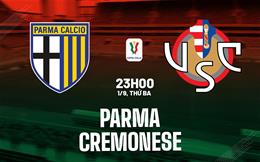 Nhận định Parma vs Cremonese (23h00 ngày 1/9): Vượt khó được không?