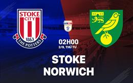 Nhận định bóng đá Stoke vs Norwich 2h00 ngày 2/9 (Hạng Nhất Anh 2026/27)