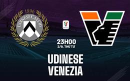 Nhận định Udinese vs Venezia (23h00 ngày 2/9): Chủ nhà đi tiếp