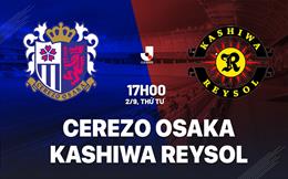 Nhận định Cerezo Osaka vs Kashiwa Reysol 17h00 ngày 2/9 (VĐQG Nhật Bản 2026/27)