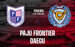 Nhận định bóng đá Paju Frontier vs Daegu 17h30 ngày 4/9 (Hạng 2 Hàn Quốc 2026)