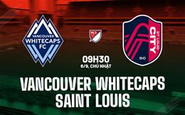 Nhận định bóng đá Vancouver Whitecaps vs Saint Louis 9h30 ngày 6/9 (Nhà nghề Mỹ 2026)