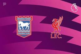 Nhận định Ipswich vs Liverpool (2h00 ngày 5/9): Không hề dễ dàng