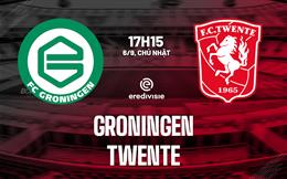 Nhận định bóng đá Groningen vs Twente 17h15 ngày 6/9 (VĐQG Hà Lan 2026/27)