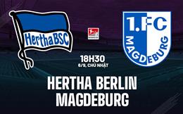 Nhận định bóng đá Hertha Berlin vs Magdeburg 18h30 ngày 6/9 (Hạng 2 Đức 2026/27)