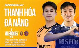 Nhận định Thanh Hóa vs Đà Nẵng (17h00 ngày 06/9): Cuộc chiến tốp dưới