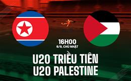 Nhận định U20 CHDNC Triều Tiên vs U20 Palestine 16h00 ngày 6/9 (Vòng loại U20 châu Á 2027)