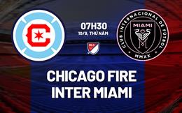 Nhận định bóng đá Chicago Fire vs Inter Miami 7h30 ngày 10/9 (Nhà nghề Mỹ 2026)