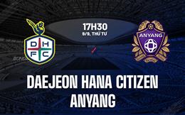 Nhận định Daejeon Hana Citizen vs Anyang 17h30 ngày 9/9 (VĐQG Hàn Quốc 2026)