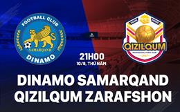 Nhận định Dinamo Samarqand vs Qizilqum Zarafshon 21h00 ngày 10/9 (VĐQG Uzbekistan 2026)