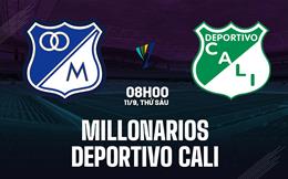 Nhận định bóng đá Millonarios vs Deportivo Cali 8h00 ngày 11/9 (VĐQG Colombia 2026)