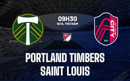 Nhận định bóng đá Portland Timbers vs St.Louis 9h30 ngày 10/9 (Nhà nghề Mỹ 2026)