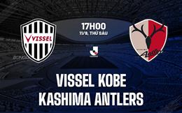 Nhận định Vissel Kobe vs Kashima Antlers 17h00 ngày 11/9 (VĐQG Nhật Bản 2026/27)