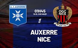 Nhận định Auxerre vs Nice (01h45 ngày 13/9): Sức ép đè nặng