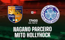 Nhận định Nagano Parceiro vs Mito Hollyhock 17h00 ngày 9/9 (Cúp Liên đoàn Nhật Bản 2026)