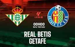 Nhận định Real Betis vs Getafe (0h00 ngày 18/9): Chờ chủ nhà vượt khó