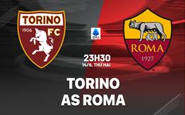 Nhận định Torino vs Roma (23h30 ngày 14/9): Tiếp đà chiến thắng