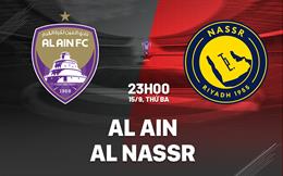 Nhận định bóng đá Al Ain vs Al Nassr 23h00 ngày 15/9 (AFC Champions League Elite 2026/27)