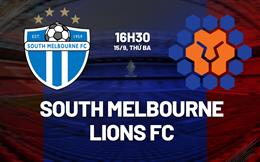 Nhận định bóng đá South Melbourne vs Lions FC 16h30 ngày 15/9 (Cúp QG Australia 2026)