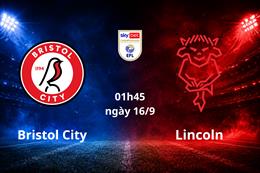 Dự đoán Bristol City vs Lincoln 01h45 ngày 16/9 (Hạng Nhất Anh 2026/27)