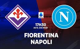 Nhận định Fiorentina vs Napoli (17h30 ngày 20/9): Đối thủ ưa thích