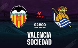 Nhận định bóng đá Valencia vs Sociedad 2h00 ngày 21/9 (La Liga 2026/27)