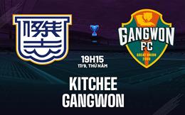 Nhận định bóng đá Kitchee vs Gangwon 19h15 ngày 17/9 (AFC Champions League Two 2026/27)