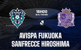 Nhận định Avispa Fukuoka vs Sanfrecce Hiroshima 16h00 ngày 19/9 (VĐQG Nhật Bản 2026/27)