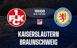 Nhận định bóng đá Kaiserslautern vs Braunschweig 18h00 ngày 19/9 (Hạng 2 Đức 2026/27)