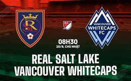Nhận định Real Salt Lake vs Vancouver Whitecaps 8h30 ngày 20/9 (Nhà Nghề Mỹ 2026)