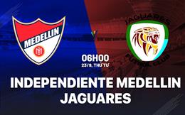 Nhận định Independiente Medellin vs Jaguares 6h00 ngày 23/9 (VĐQG Colombia 2026)