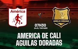 Nhận định America de Cali vs Aguilas Doradas 7h30 ngày 24/9 (VĐQG Colombia 2026)