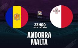 Nhận định bóng đá Andorra vs Malta 23h00 ngày 24/9 (UEFA Nations League 2026/27)