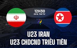 Nhận định bóng đá U23 Iran vs U23 CHDCND Triều Tiên 12h30 ngày 23/9 (ASIAD 2026)