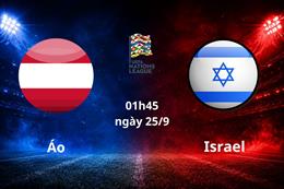 Nhận định Áo vs Israel (01h45 ngày 25/9): Chủ nhà vượt trội